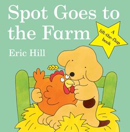 SPOT GOES TO THE FARM (LIFT THE FLAP) (BOARD)