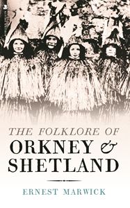FOLKLORE OF ORKNEY AND SHETLAND (ORIGIN)