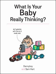 WHAT IS YOUR BABY REALLY THINKING
