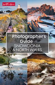 PHOTOGRAPHERS GUIDE TO SNOWDONIA & NORTH WALES