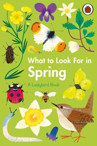 WHAT TO LOOK FOR IN SPRING (LADYBIRD) (HB)