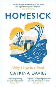 HOMESICK: WHY I LIVE IN A SHED (PB)