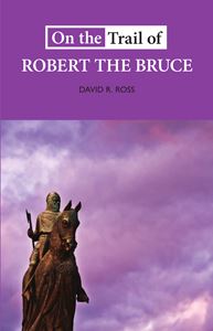 ON THE TRAIL OF ROBERT THE BRUCE (PB)