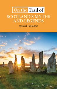 ON THE TRAIL OF SCOTLANDS MYTHS AND LEGENDS (PB)