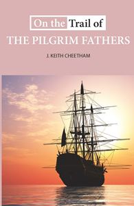 ON THE TRAIL OF THE PILGRIM FATHERS (PB)
