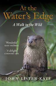 AT THE WATERS EDGE: A WALK IN THE WILD (CANONGATE)