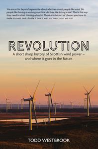 REVOLUTION: A SHORT SHARP HISTORY OF SCOTTISH WIND POWER