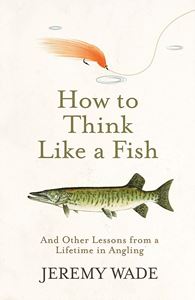 HOW TO THINK LIKE A FISH (PB)