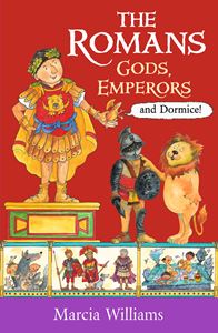 ROMANS: GODS EMPERORS AND DORMICE