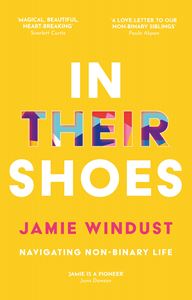 IN THEIR SHOES: NAVIGATING NON BINARY LIFE (JESSICA KINGSLEY
