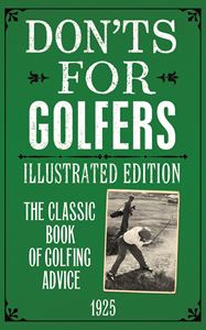 DONTS FOR GOLFERS 1925 (ILLUSTRATED ED)