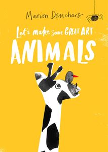 LETS MAKE SOME GREAT ART: ANIMALS