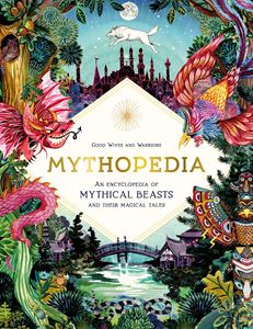 MYTHOPEDIA: AN ENCYCLOPEDIA OF MYTHICAL BEASTS (HB)