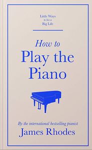 HOW TO PLAY THE PIANO (NEW)