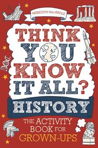 THINK YOU KNOW IT ALL HISTORY ACTIVITY BOOK