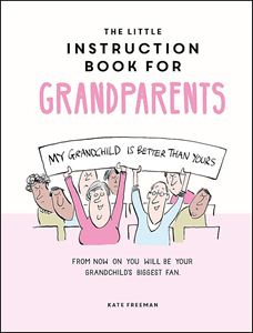 LITTLE INSTRUCTION BOOK FOR GRANDPARENTS
