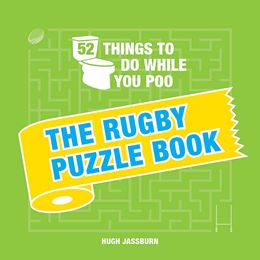 52 THINGS TO DO WHILE YOU POO: RUGBY PUZZLE BOOK