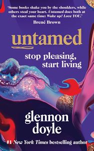 UNTAMED: STOP PLEASING START LIVING