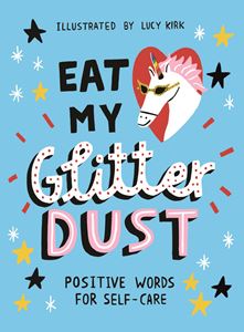 EAT MY GLITTER DUST: POSITIVE WORDS FOR SELF CARE