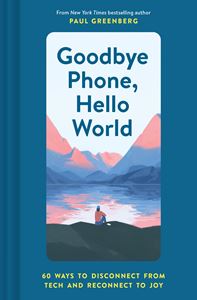 GOODBYE PHONE HELLO WORLD