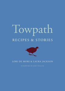 TOWPATH: RECIPES AND STORIES (CHELSEA GREEN)