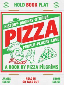 PIZZA: HISTORY STORIES RECIPES PEOPLE PLACES LOVE