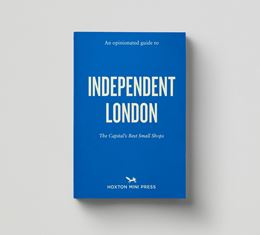 OPINIONATED GUIDE TO INDEPENDENT LONDON