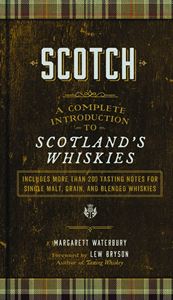 SCOTCH: A COMPLETE INTRODUCTION TO SCOTLANDS WHISKIES