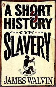 SHORT HISTORY OF SLAVERY