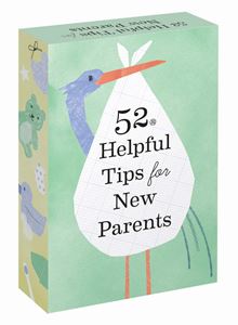 52 HELPFUL TIPS FOR NEW PARENTS DECK