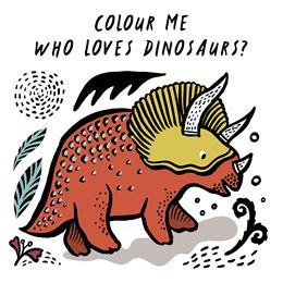 WHO LOVES DINOSAURS BATH BOOK (COLOUR ME WEE GALLERY)