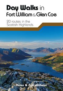 DAY WALKS IN FORT WILLIAM AND GLEN COE