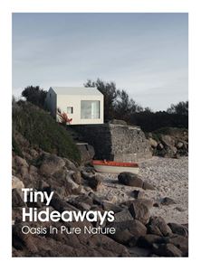 TINY HIDEAWAYS: OASIS IN PURE NATURE (INSTITUTO MONSA) (HB)