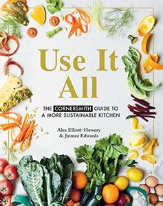 USE IT ALL (CORNERSMITH GUIDE/SUSTAINABLE KITCHEN)