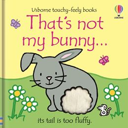 THATS NOT MY BUNNY (TOUCHY FEELY) (NEW)