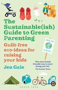 SUSTAINABLEISH GUIDE TO GREEN PARENTING