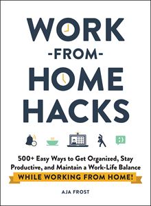 WORK FROM HOME HACKS (ADAMS MEDIA)