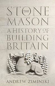 STONEMASON: A HISTORY OF BUILDING BRITAIN (PB)