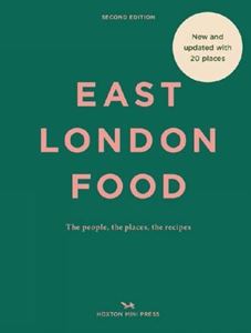 EAST LONDON FOOD (2ND ED) (HOXTON MINI PRESS)