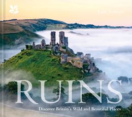 RUINS: DISCOVER BRITAINS WILD AND BEAUTIFUL PLACES