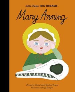 LITTLE PEOPLE BIG DREAMS: MARY ANNING (HB)
