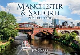 MANCHESTER AND SALFORD IN PHOTOGRAPHS