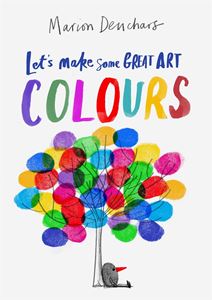 LETS MAKE SOME GREAT ART: COLOURS