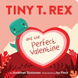 TINY T REX AND THE PERFECT VALENTINE (BOARD)