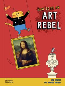 HOW TO BE AN ART REBEL (HB)