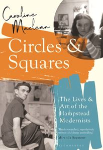 CIRCLES AND SQUARES: THE HAMPSTEAD MODERNISTS (PB)