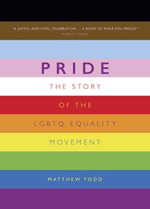 PRIDE: THE STORY OF THE LGBTQ EQUALITY MOVEMENT