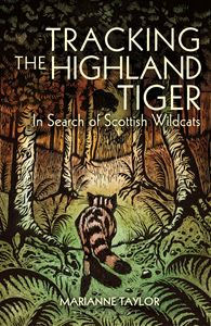TRACKING THE HIGHLAND TIGER (SCOTTISH WILDCATS PB) 