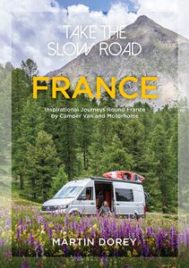 TAKE THE SLOW ROAD: FRANCE
