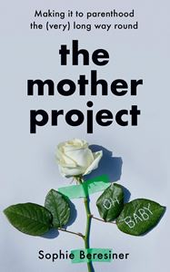 MOTHER PROJECT: MAKING IT TO PARENTHOOD